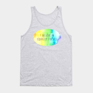 I Believe In Equality For All Tank Top